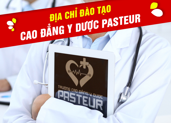 Địa chỉ đào tạo Trường Cao đẳng Y Dược Pasteur