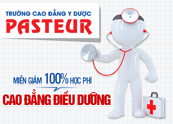 Miễn giảm 100% học phí Cao đẳng Điều dưỡng tại Trường Cao đẳng Y Dược Pasteur